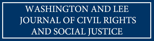 Logo for the Washington and Lee Journal of Civil Rights and Social Justice